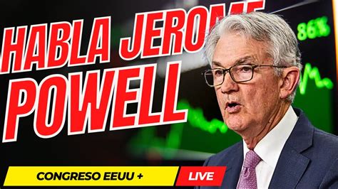 🔴 Última Hora Habla Powell En Congreso Eeuu Y Bitcoin Vuela 👉 Trading And Análisis En Directo