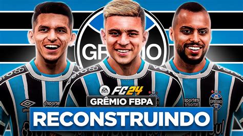 Eafc Reconstruindo O Gr Mio Modo Carreira Youtube