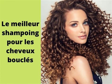 Les Meilleurs Shampoings Pour Cheveux Boucl S Test Avis Et Comparatif