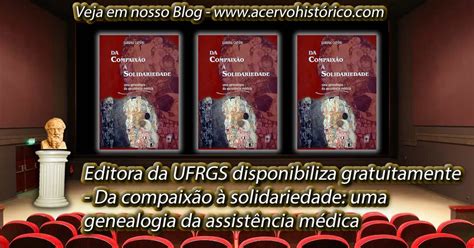 Acervo Do Conhecimento Histórico Editora Da Ufrgs Disponibiliza