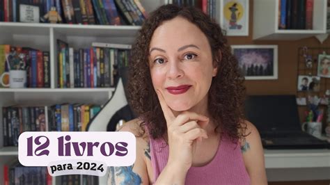 12 Livros Para 2024 Youtube