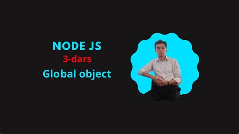 Node Js Darslari 3 Dars Global Object YouTube