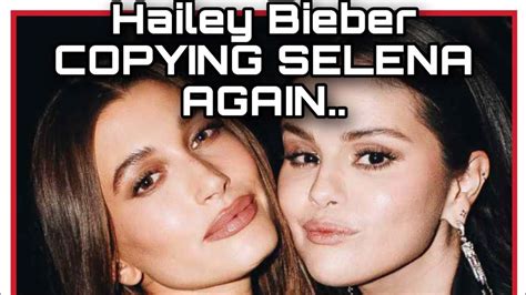 Hailey Bieber CAUGHT COPYING SELENA Gomez AGAIN YouTube