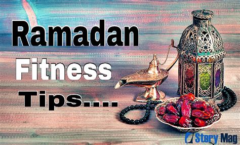 How To Stay Fit In Ramadan Kareem In 2023 10 Great Tips To Stay Fit Storymag