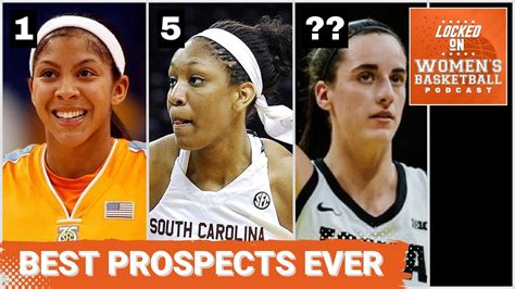 Locked On Wbb Who Are The Top Wnba Prospects Of All Time The Next