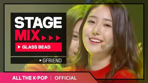 Stage Mix 여자친구 유리구슬 Gfriend Glass Bead Youtube