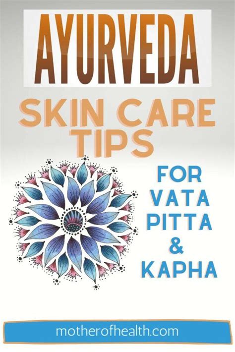 Ayurveda And Skin Care Tips On How To Care For Your Skin Type Mother Of Health