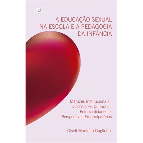 A Educação Sexual Na Escola E A Pedagogia Da Infância Paco Editorial