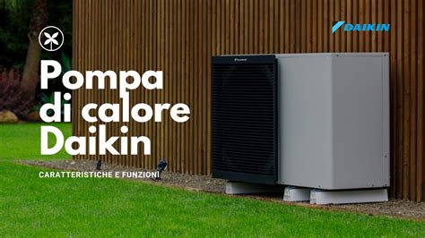 Pompa Di Calore Daikin La Guida Completa