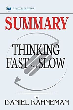 Summary Of Thinking Fast And Slow By Daniel Kahneman Amazon Co Uk