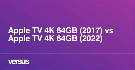 Apple TV 4K 64GB (2017) vs Apple TV 4K 64GB (2022): What is the difference?