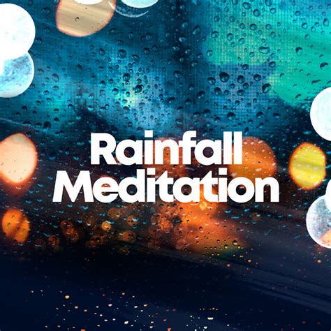 Rainfall Meditation Album By Rain Meditations Spotify