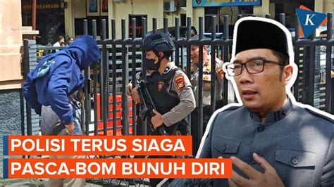 Ridwan Kamil Sebut Polisi Terus Siaga Pasca Bom Bunuh Diri Di Polsek