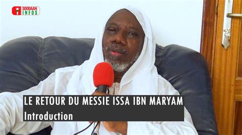 LE RETOUR DU MESSIE ISSA IBN MARYAM Introduction YouTube