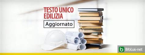 Il Nuovo Testo Unico Per L Edilizia Dpr Aggiornato Allo