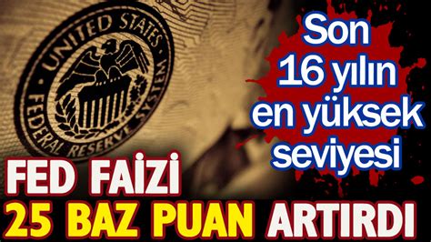 Son Dakika Abd Merkezi Bankas Fed Faizleri Baz Puan Art Rd