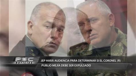 Jep HarÁ Audiencia Para Determinar Si El Coronel R Publio MejÍa Debe