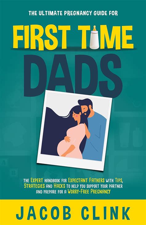 THE ULTIMATE PREGNANCY GUIDE FOR FIRST TIME DADS THE EXPERT HANDBOOK