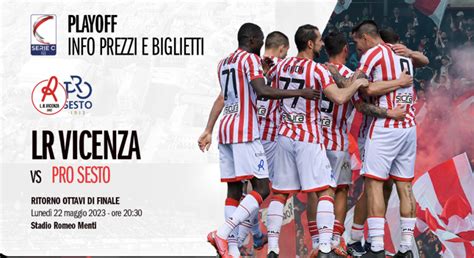 Playoff L R Vicenza Pro Sesto Le Informazioni Sulla Prevendita