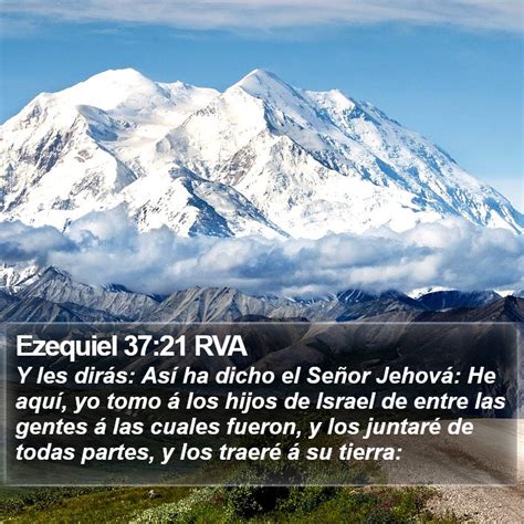 Ezequiel 37 21 RVA Y les dirás Así ha dicho el Señor Jehová He