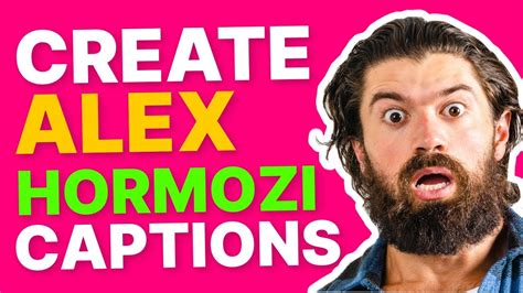 How To Caption Videos Like Alex Hormozi Youtube