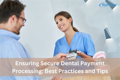 Secure Dental Payment Processing Best Practices And Essential Tips