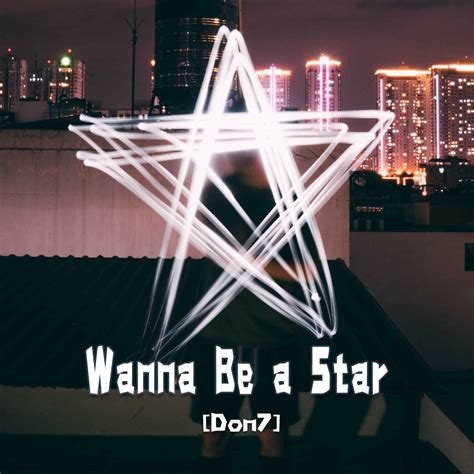 Wanna Be A Star Don Wanna Be A Star