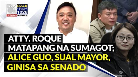 MakiAlam Atty Roque Matapang Na Sumagot Alice Guo At Sual Mayor Ng