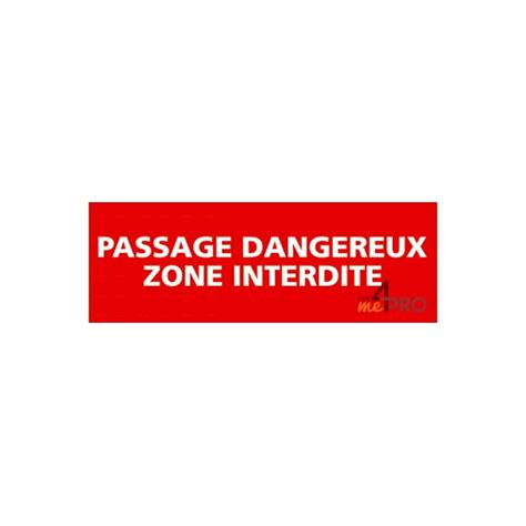 Panneau Passage Dangereux Zone Interdite 4mepro