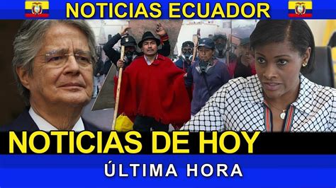 Noticias Ecuador Hoy De Junio Ltima Hora Ecuador Envivo