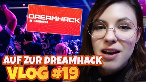 Spezial VLOG 19 Auf Auf Zur Dreamhack YouTube