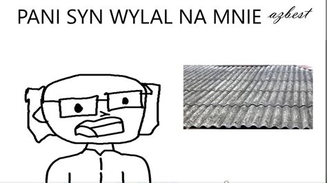 Pani syn wylał na mnie azbest smutna historia YouTube