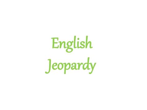 English jeopardy | PPT