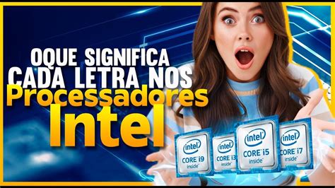 O Que Significa Cada Letra Nos Processadores Intel Youtube