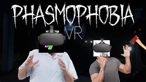 Two Idiots Vs Absolute Terror Phasmophobia Vr Youtube