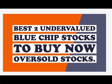 Best Undervalued Blue Chip Stocks To Buy Now Oversold Stocks