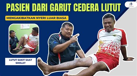 LUTUT SAKIT SAAT SHOLAT NYERI LUAR BIASA PASIEN DARI GARUT MENGALAMI