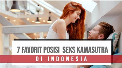 7 Posisi Seks Kamasutra Yang Paling Disukai Di Indonesia YouTube