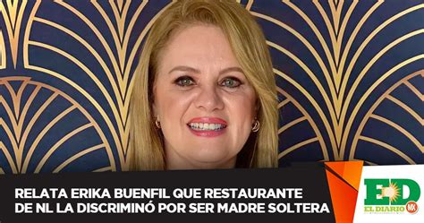 Relata Erika Buenfil Que Restaurante De NL La Discriminó Por Ser Madre