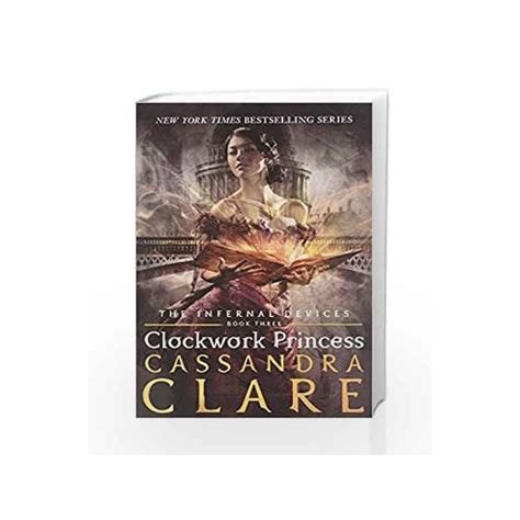 Infernal Devices Clockwork Princess Book 3 The Infernal Devices By Cassandra Clare Buy