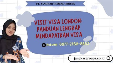 Visit Visa London Panduan Lengkap Mendapatkan Visa Jangkar Global Groups