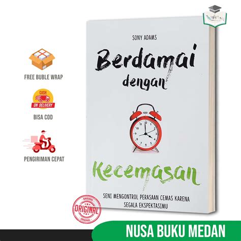 Jual Buku Berdamai Dengan Kecemasan Seni Mengontrol Perasaan Cemas