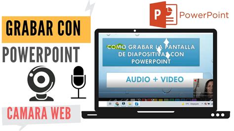 Cómo GRABAR VIDEO desde POWERPOINT con cámara web WEBCAM YouTube