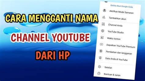 Cara Mengganti Nama Channel Youtube Dari Hp Youtube