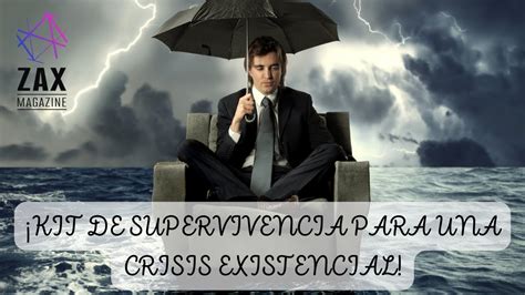 Kit De Supervivencia Para Una Crisis Existencial Youtube