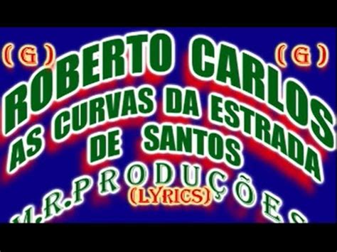 As Curvas Da Estrada De Santos Roberto Carlos Lyrics Youtube