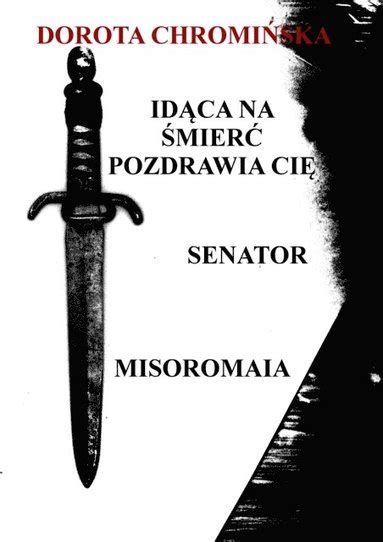 Idaca Na Smierc Pozdrawia Cie Ebok Dorota Chrominska