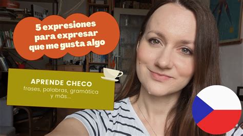 Maneras Como Expresar Gustar En Checo Aprende Checo Youtube