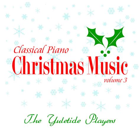 Classical Piano Christmas Music Volume 3 Album By The Yuletide