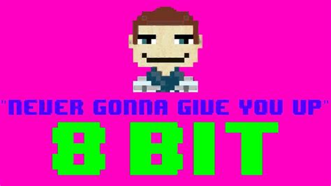 Never Gonna Give You Up 8 Bit Remix Cover Version [tribute To Rick